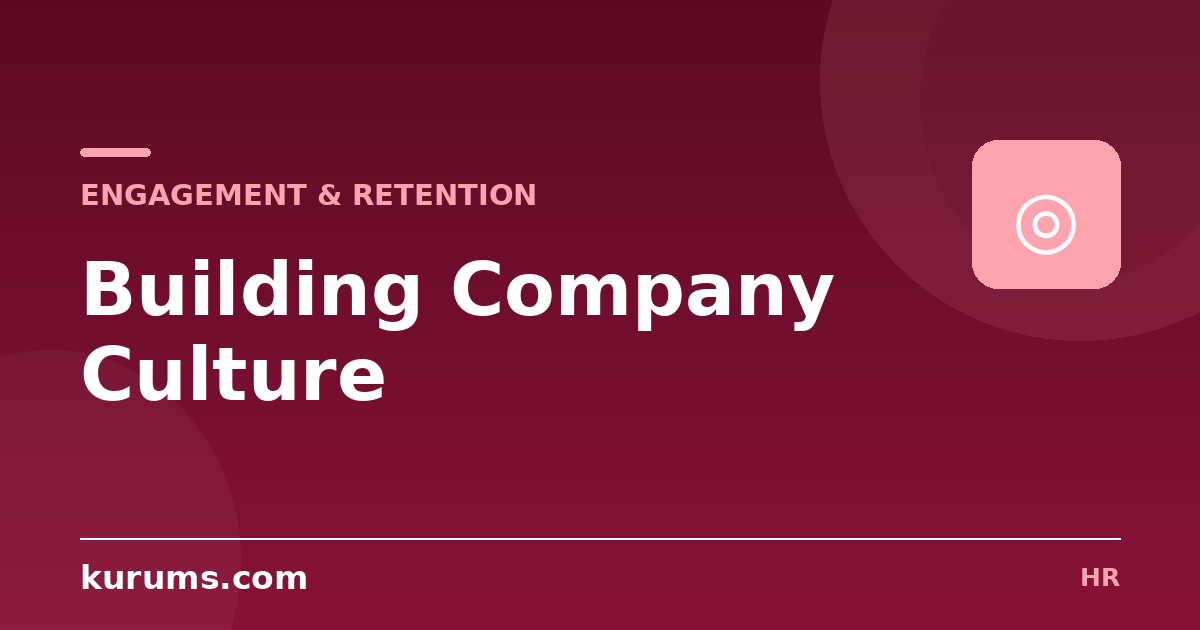 How Do You Build a Strong Company Culture?