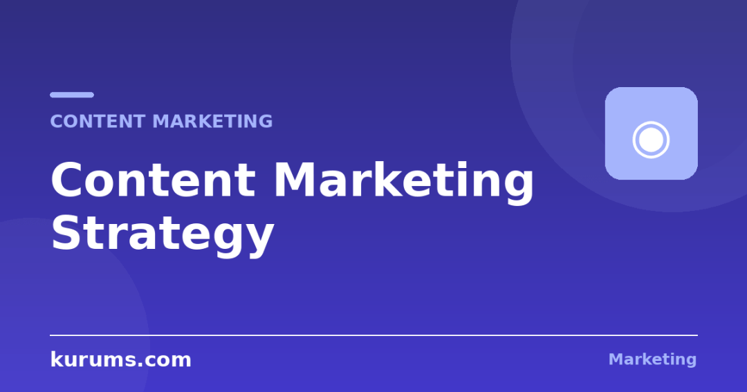 How Do You Build a Content Marketing Strategy?