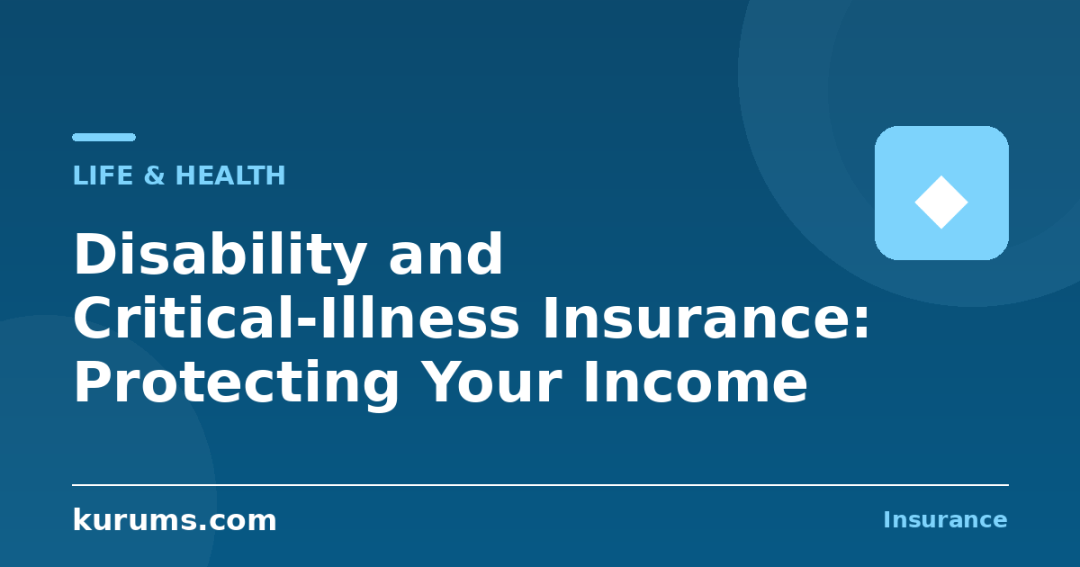 Disability and Critical-Illness Insurance: Protecting Your Income