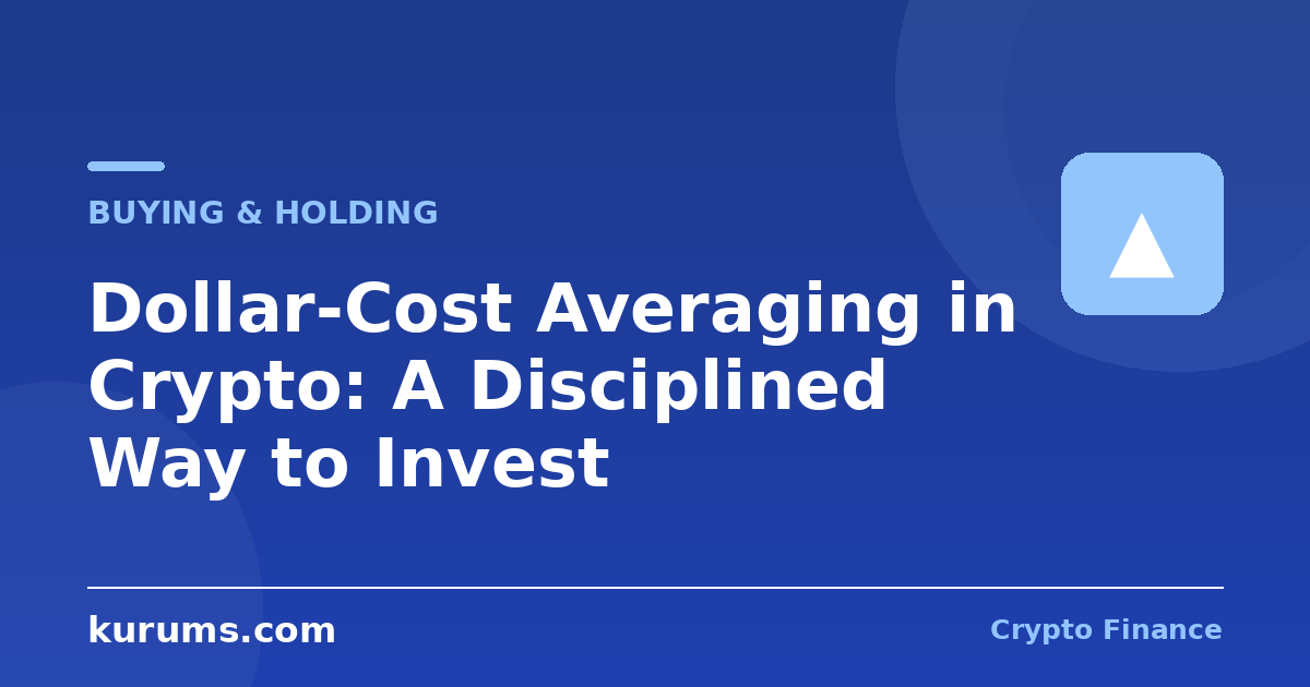 Dollar-Cost Averaging in Crypto: A Disciplined Way to Invest
