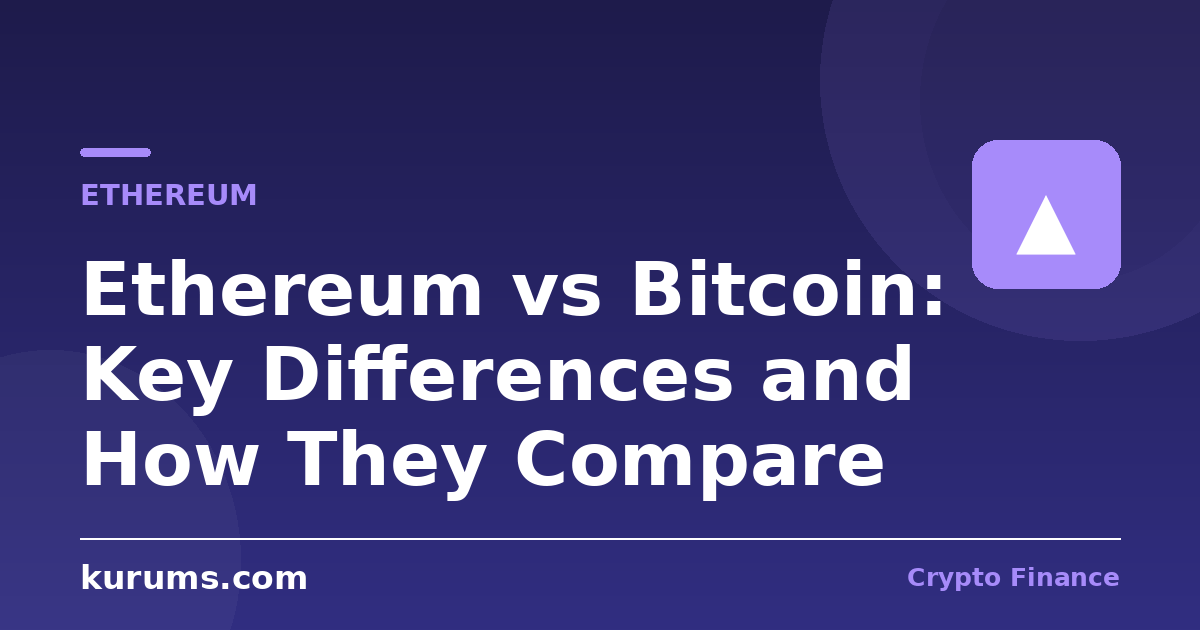 Ethereum vs Bitcoin: Key Differences and How They Compare