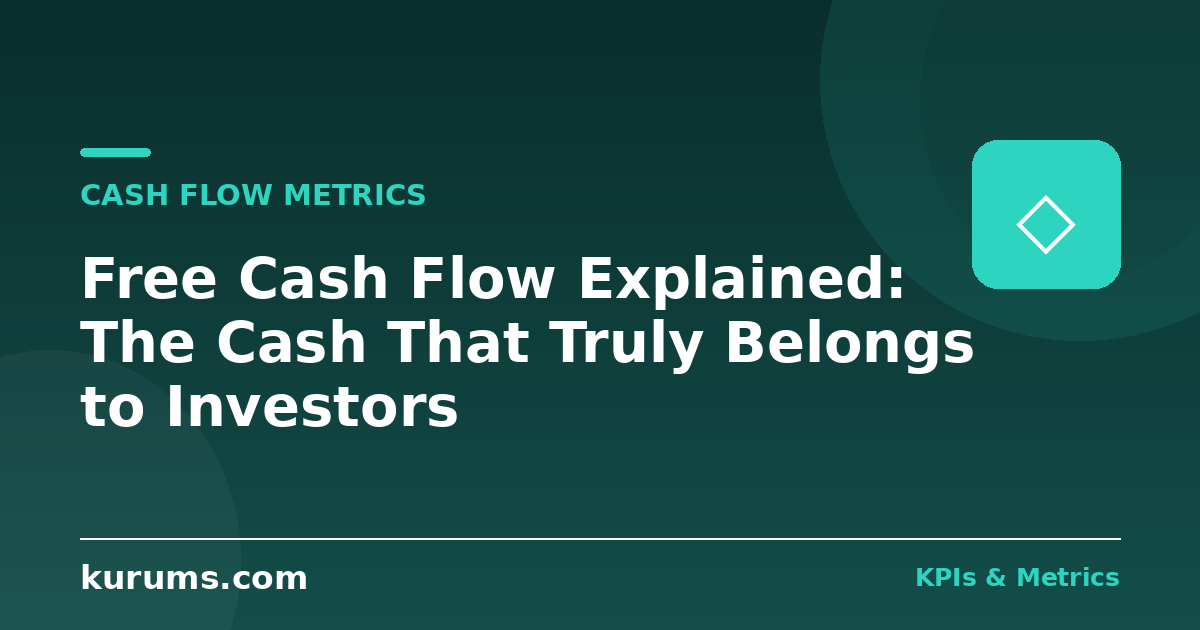 Free Cash Flow Explained: The Cash That Truly Belongs to Investors