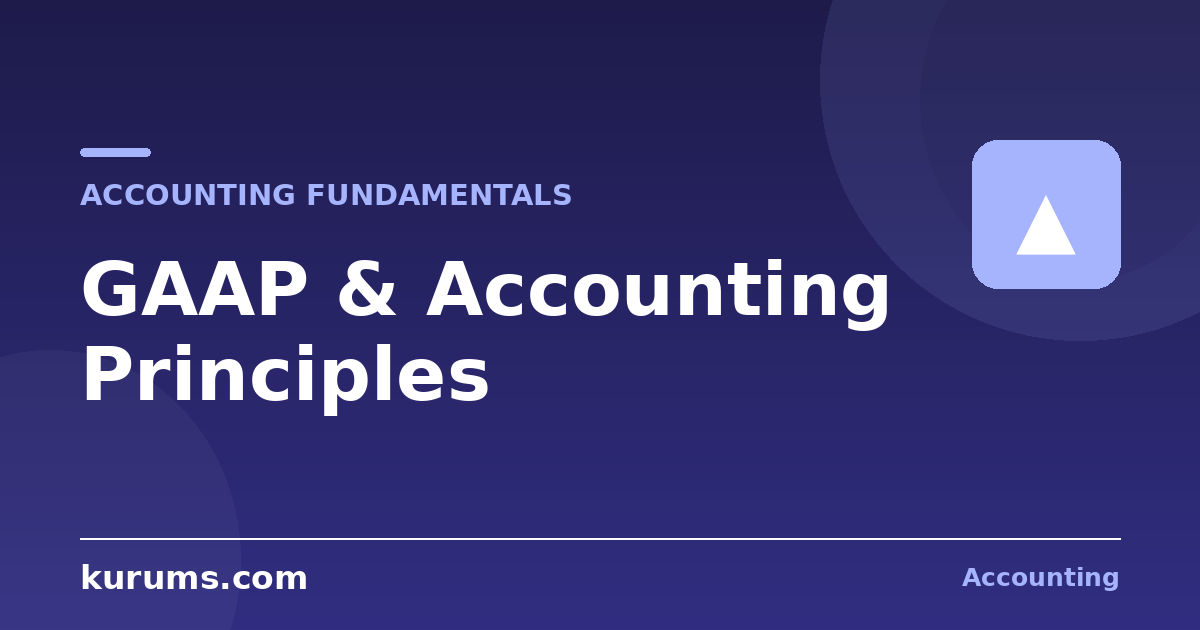 What Are GAAP and Accounting Principles?