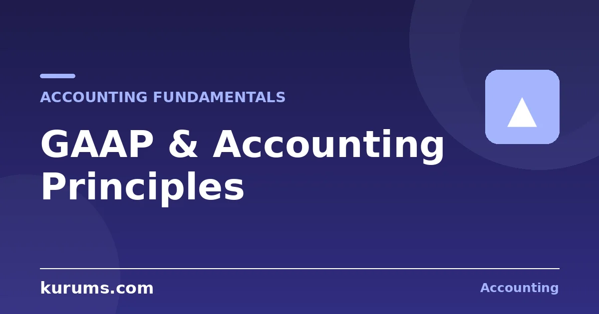 What Are GAAP and Accounting Principles?