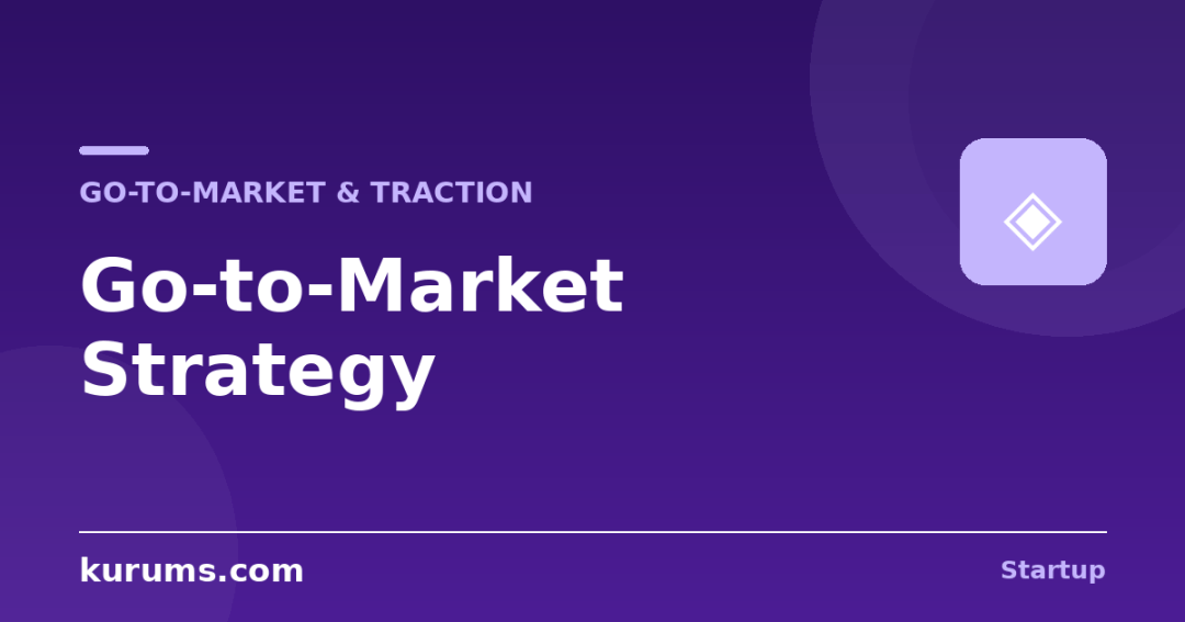 What Is a Go-to-Market Strategy for a Startup?