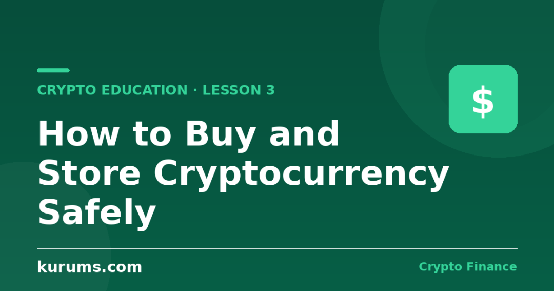 How to Buy and Store Cryptocurrency Safely (Lesson 3)