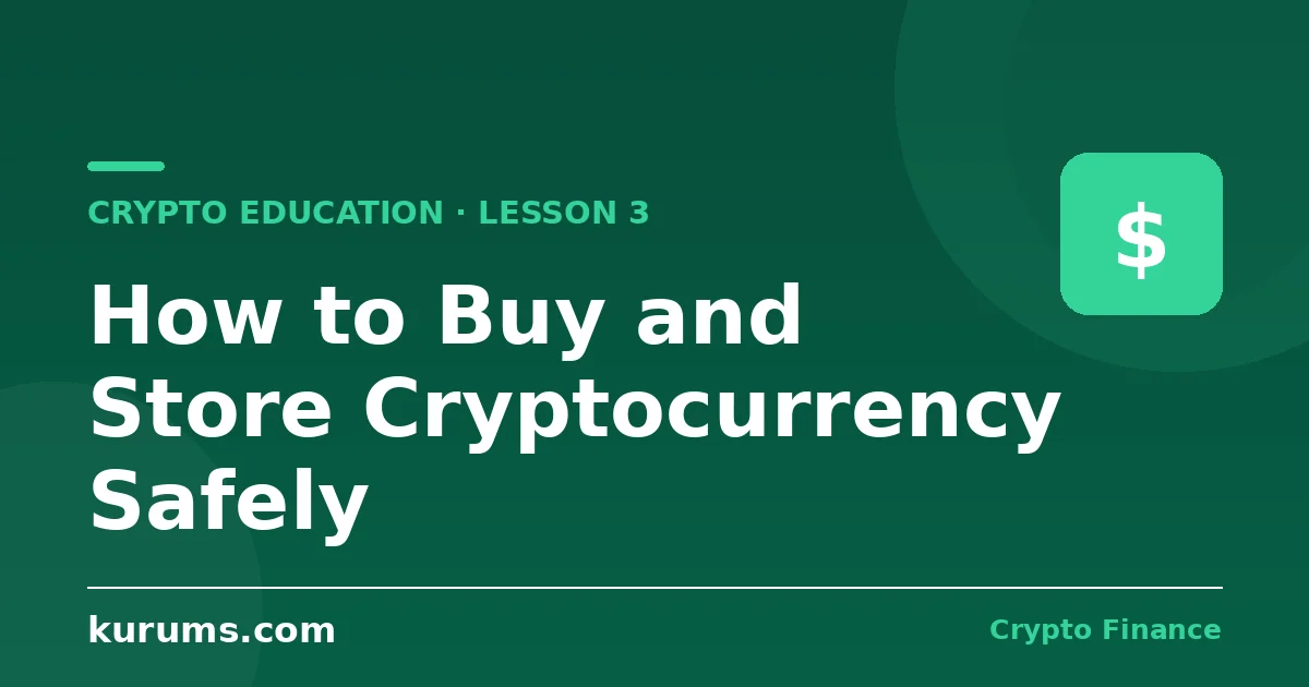 How to Buy and Store Cryptocurrency Safely (Lesson 3)