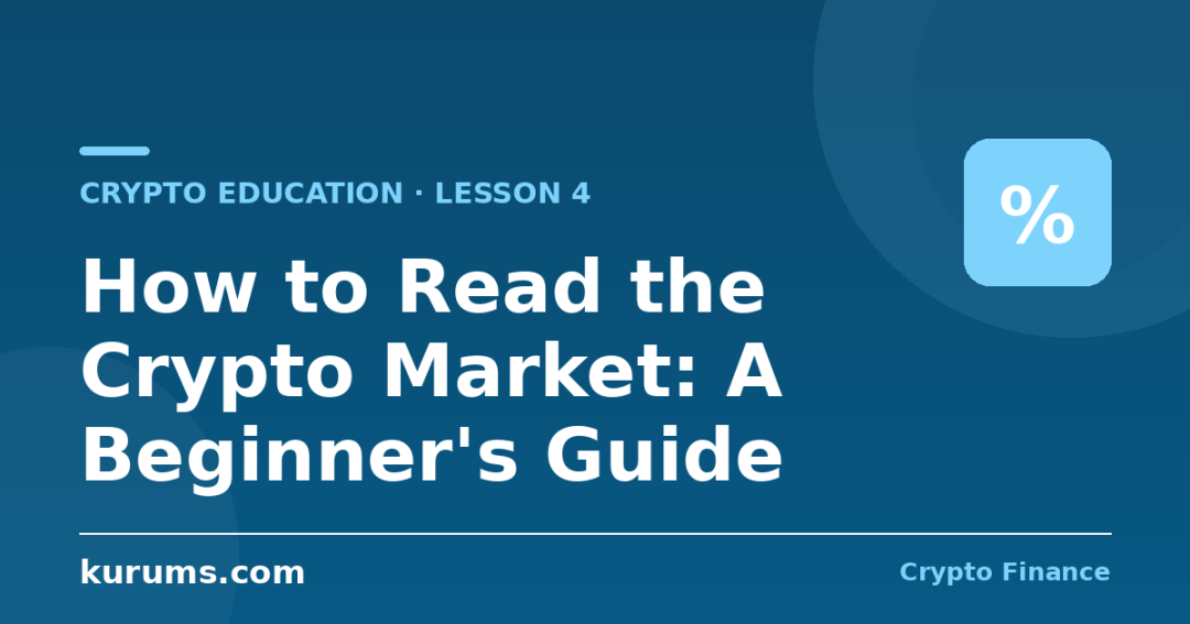 How to Read the Crypto Market: A Beginner's Guide (Lesson 4)