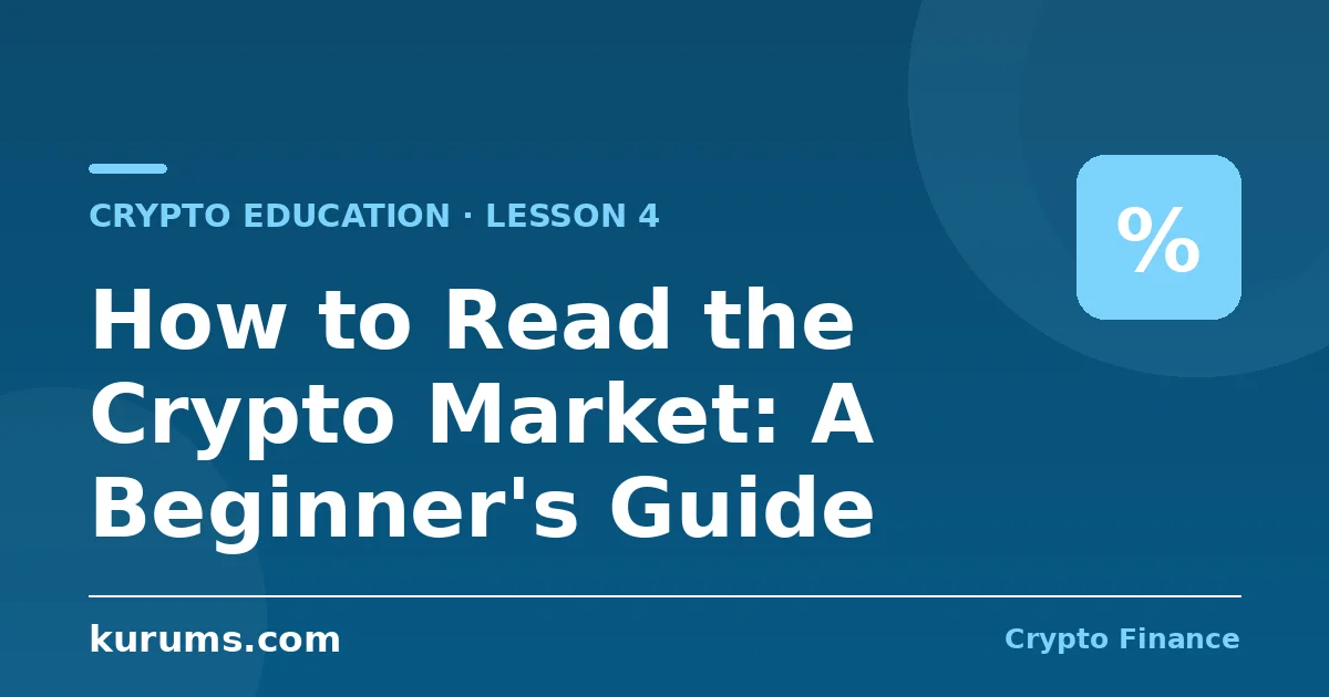 How to Read the Crypto Market: A Beginner's Guide (Lesson 4)