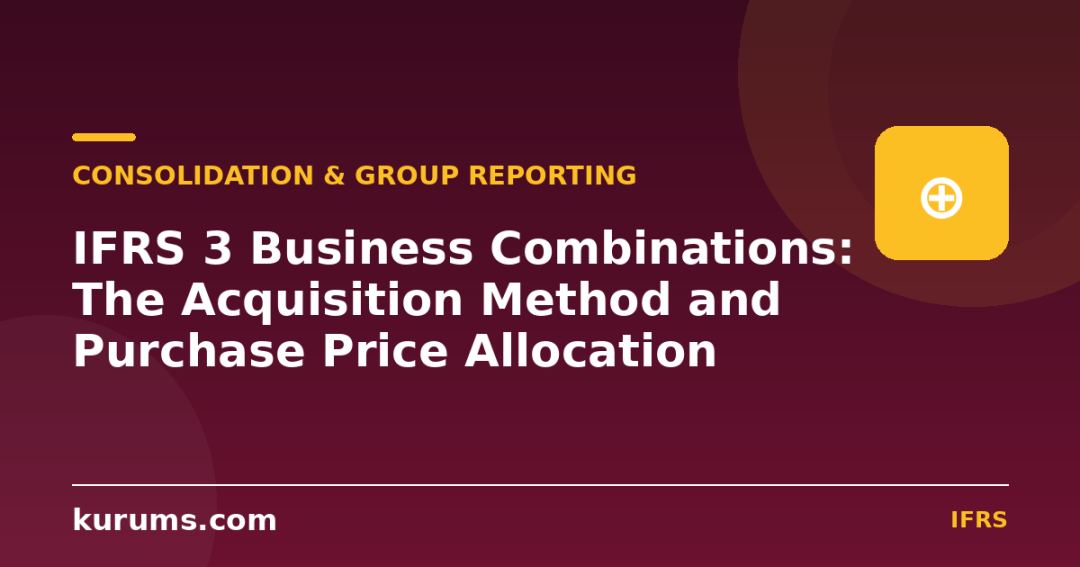 IFRS 3 Business Combinations: The Acquisition Method and Purchase Price Allocation