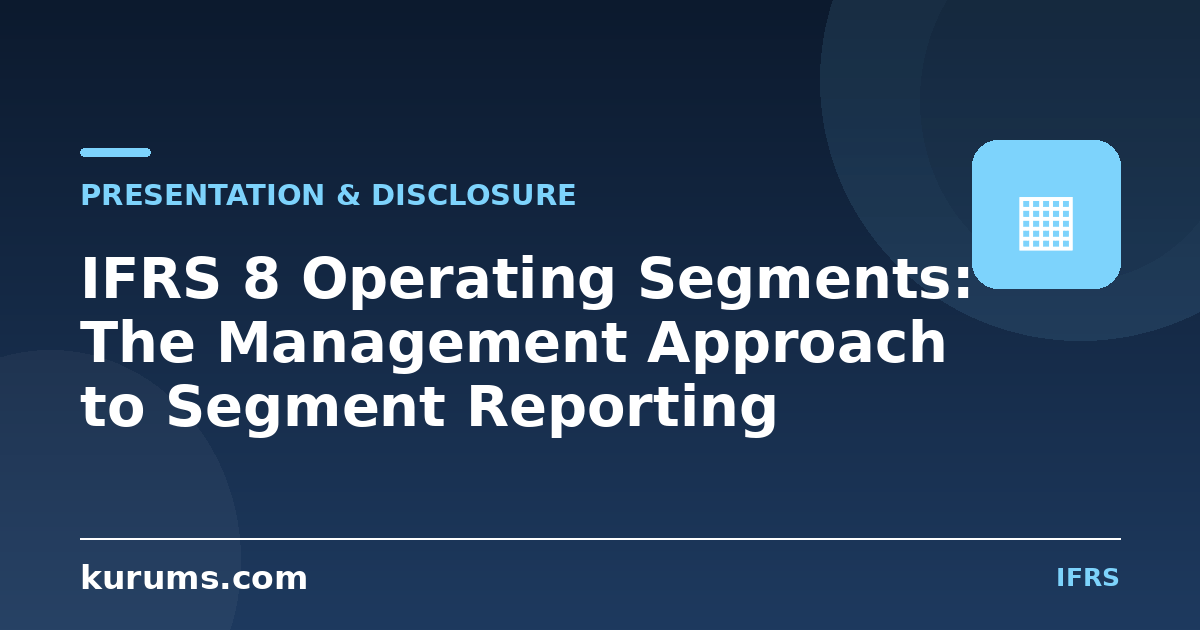 IFRS 8 Operating Segments: The Management Approach to Segment Reporting