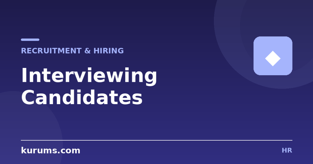 How Do You Interview Candidates Effectively?