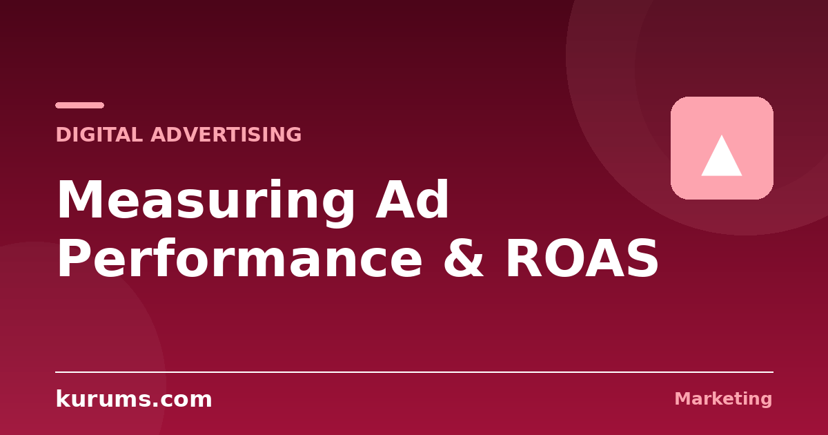 How Do You Measure Ad Performance and ROAS?