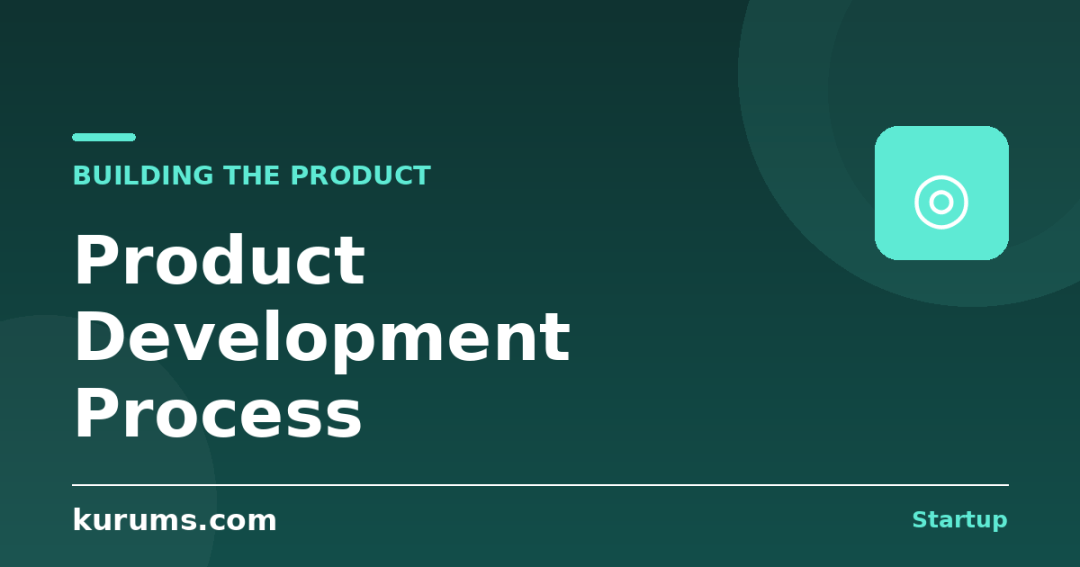 What Is a Good Product Development Process for a Startup?