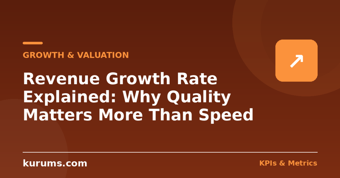 Revenue Growth Rate Explained: Why Quality Matters More Than Speed