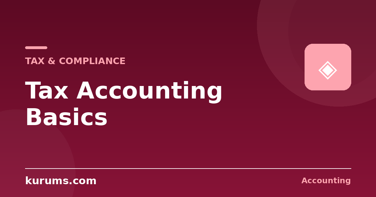 Tax Accounting Basics: A Complete Guide