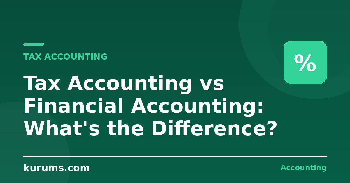 Tax Accounting vs Financial Accounting: What's the Difference?