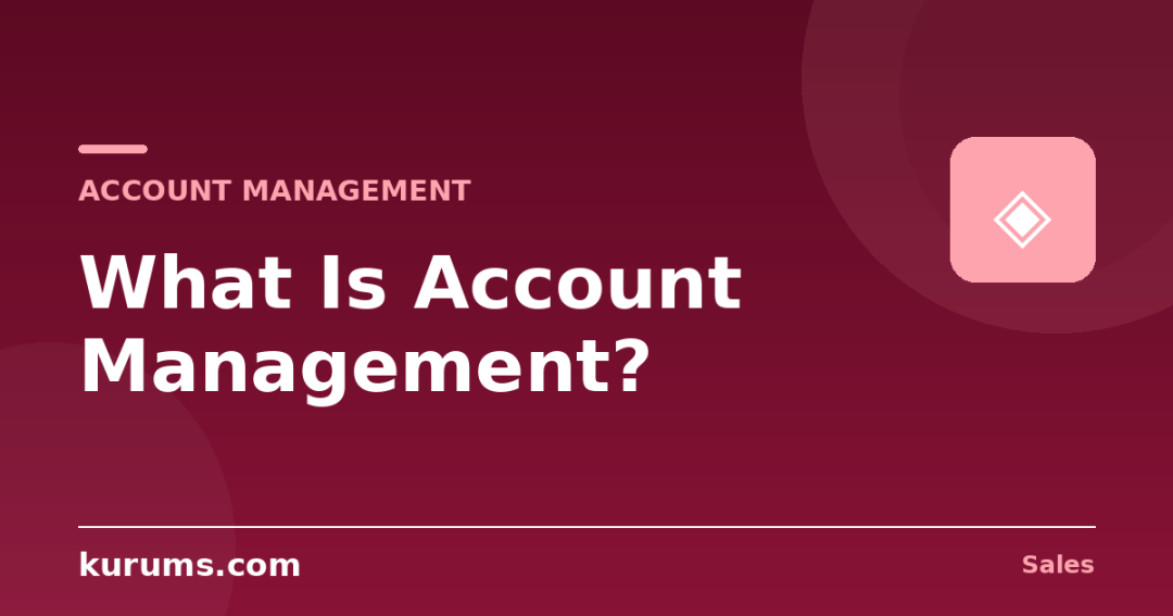 What Is Account Management and Why Does It Matter?