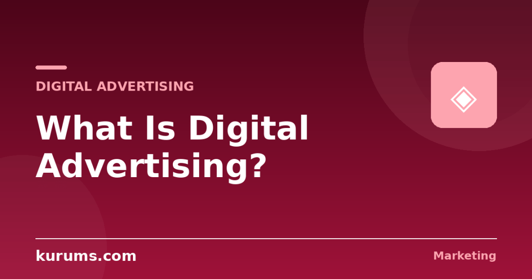 What Is Digital Advertising and How Does It Work?