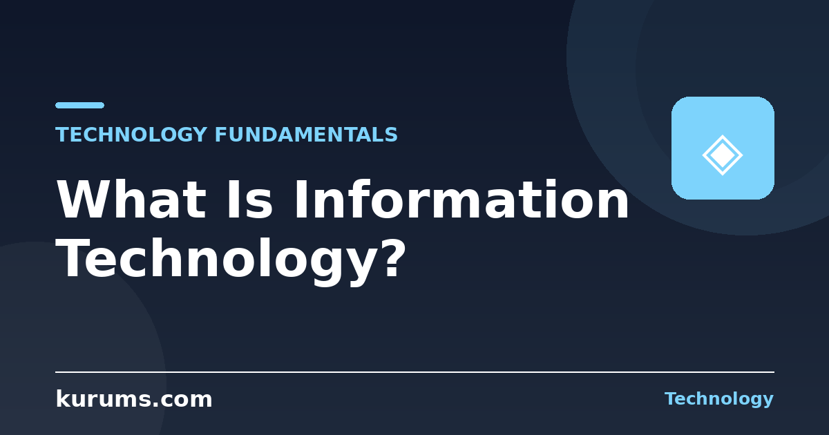 What Is Information Technology (IT)? A Complete Guide