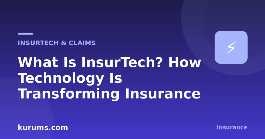 What Is InsurTech? How Technology Is Transforming Insurance