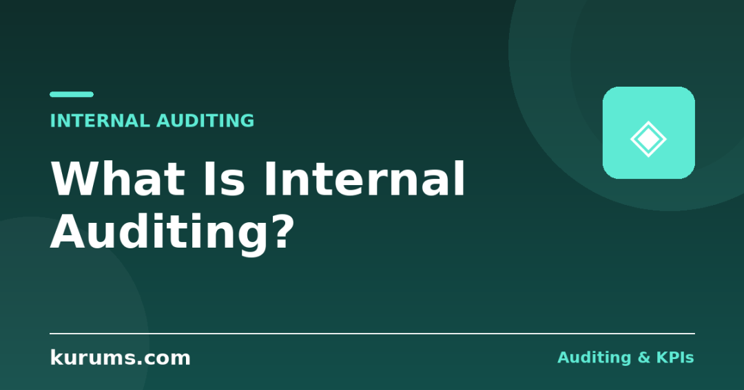 What Is Internal Auditing and Why Does Every Company Need It?