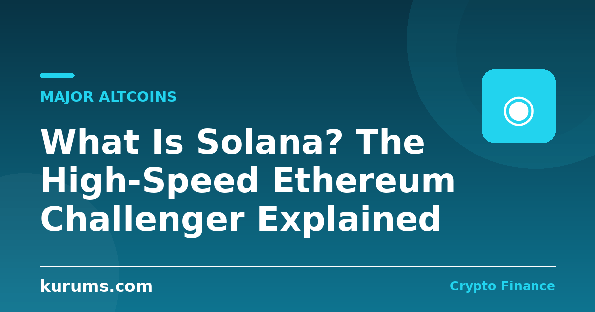 What Is Solana? The High-Speed Ethereum Challenger Explained