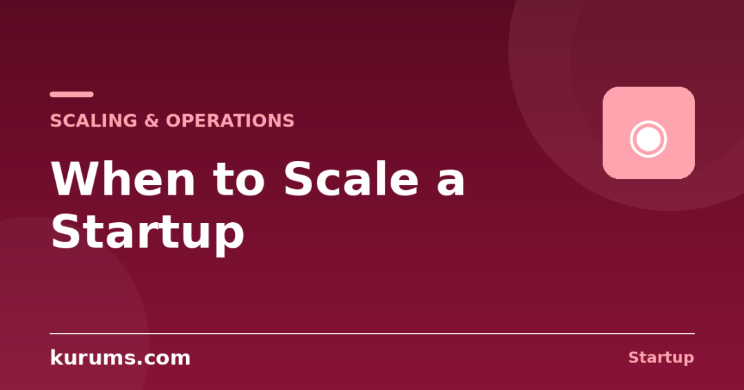 When Should You Scale a Startup?