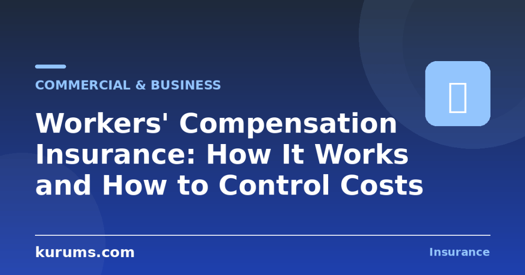 Workers’ Compensation Insurance: How It Works and How to Control Costs