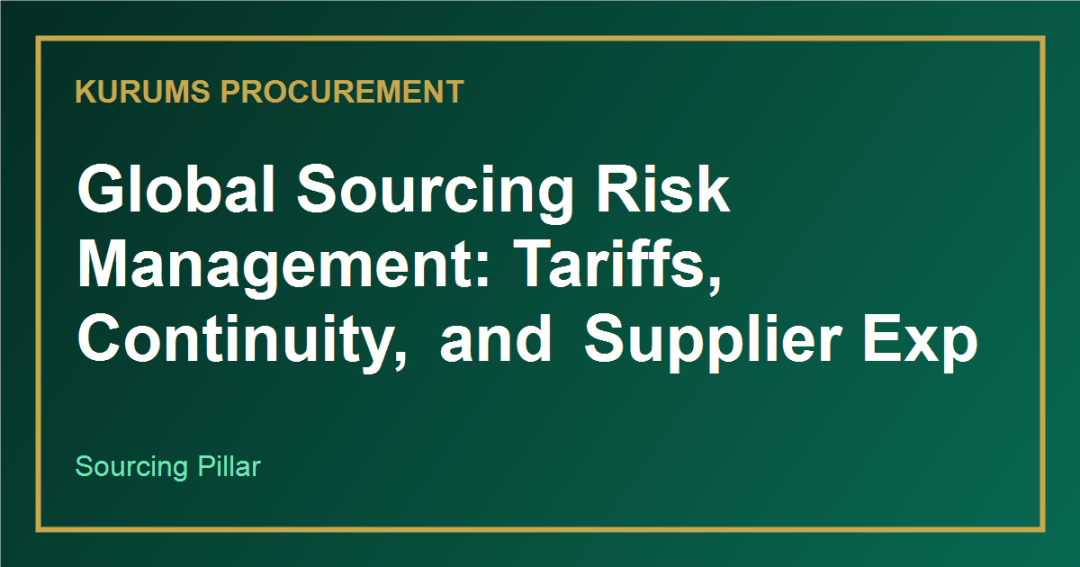 Global Sourcing Risk Management: Tariffs, Continuity, and Supplier Exposure