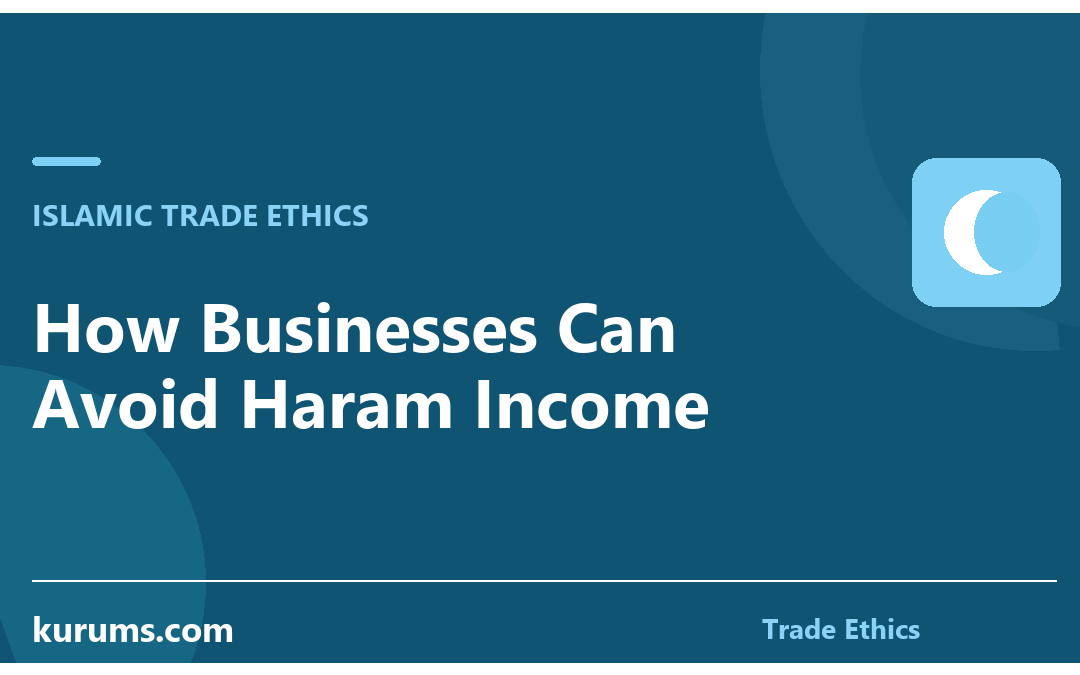 How Businesses Can Avoid Haram Income