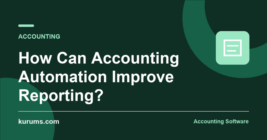 How Can Accounting Automation Improve Reporting?