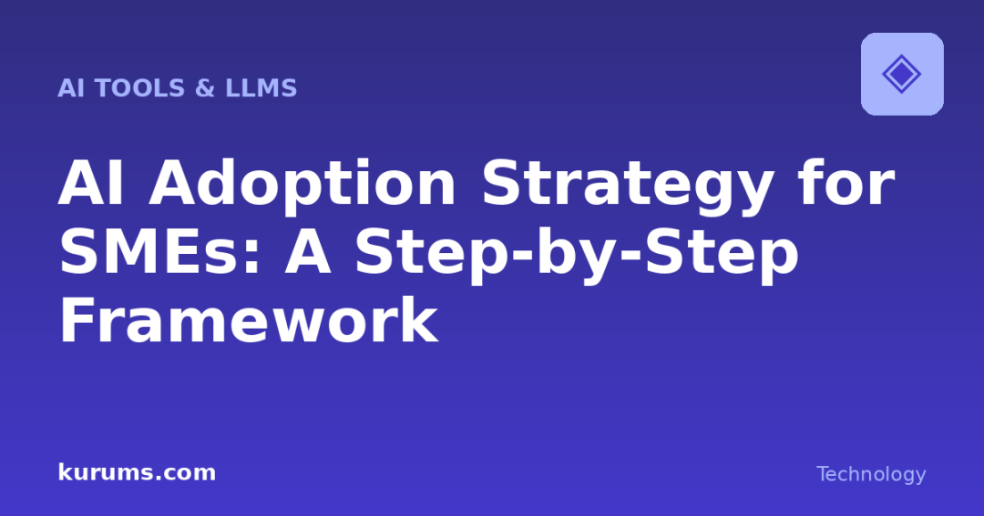 AI Adoption Strategy for SMEs: A Step-by-Step Framework