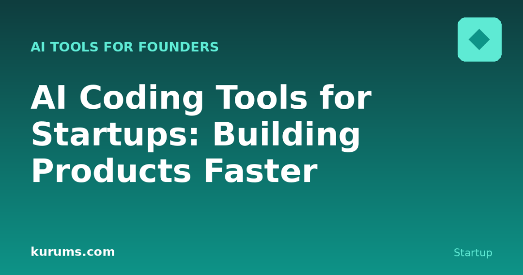 AI Coding Tools for Startups: Building Products Faster
