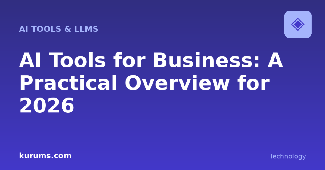 AI Tools for Business: A Practical Overview for 2026