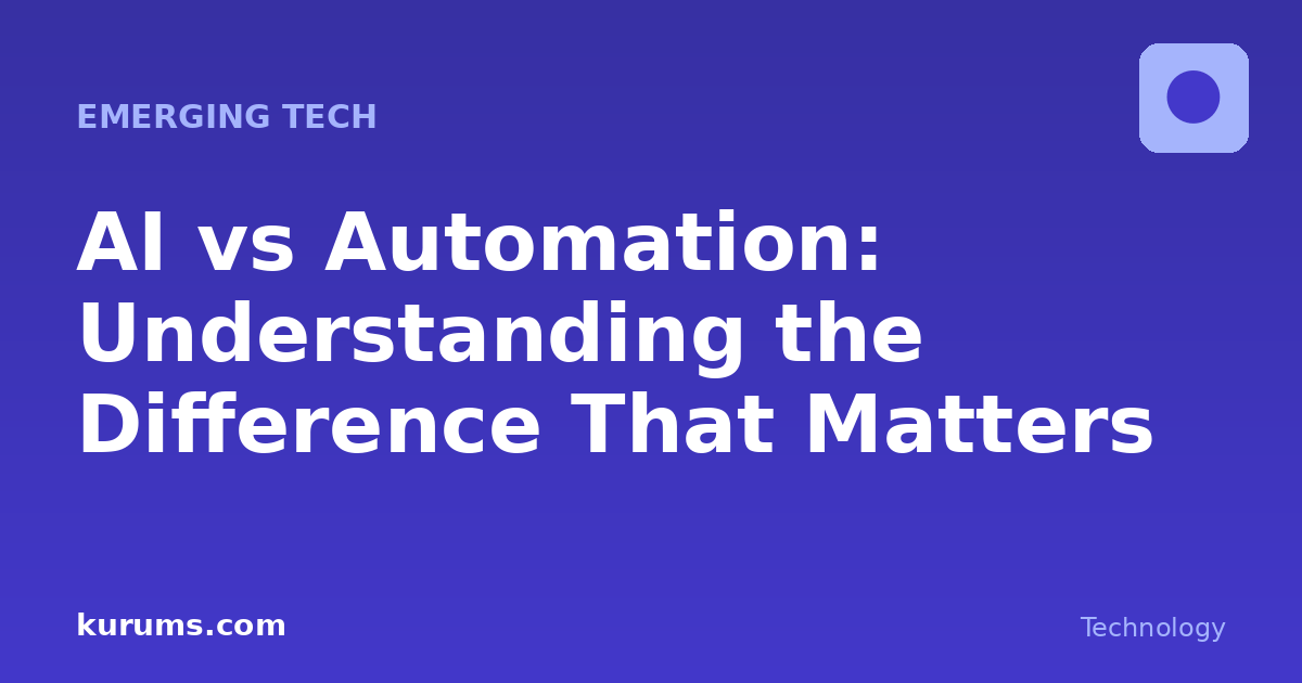 AI vs Automation: Understanding the Difference That Matters