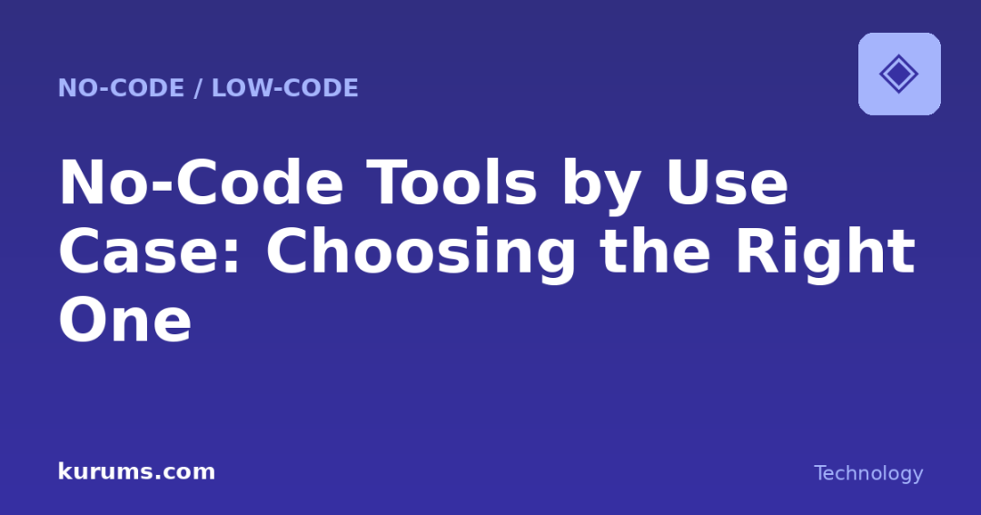 No-Code Tools by Use Case: Choosing the Right One