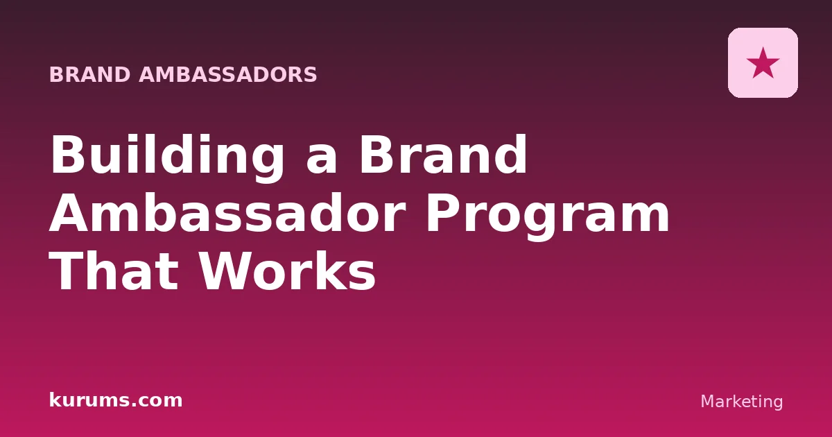 Building a Brand Ambassador Program That Works