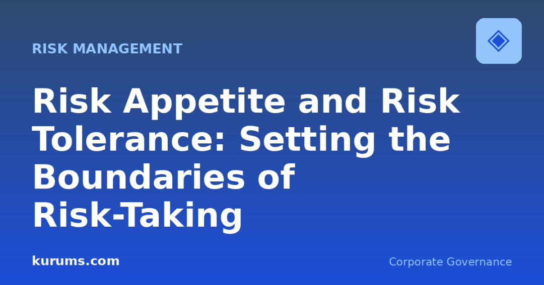 Risk Appetite and Risk Tolerance: Setting the Boundaries of Risk-Taking