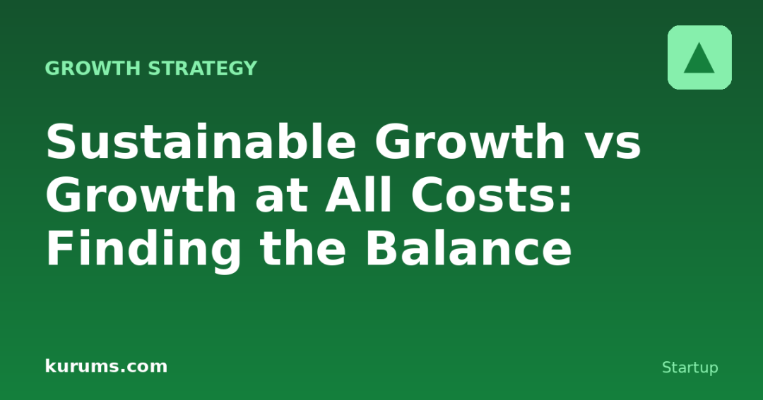 Sustainable Growth vs Growth at All Costs: Finding the Balance