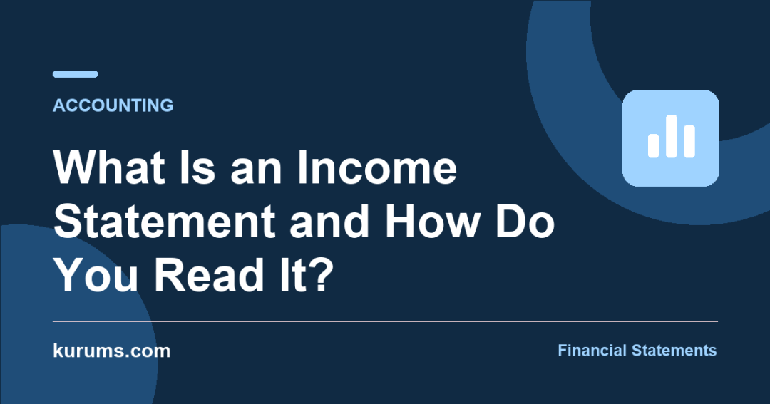 What Is an Income Statement and How Do You Read It?
