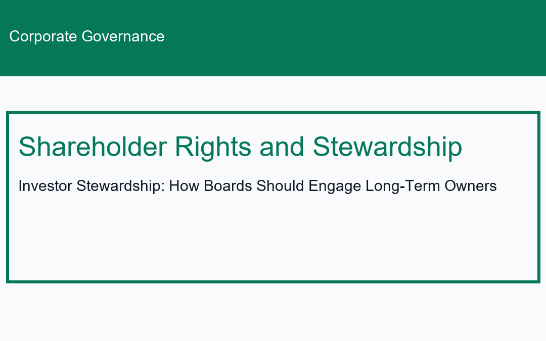 Investor Stewardship: How Boards Should Engage Long-Term Owners