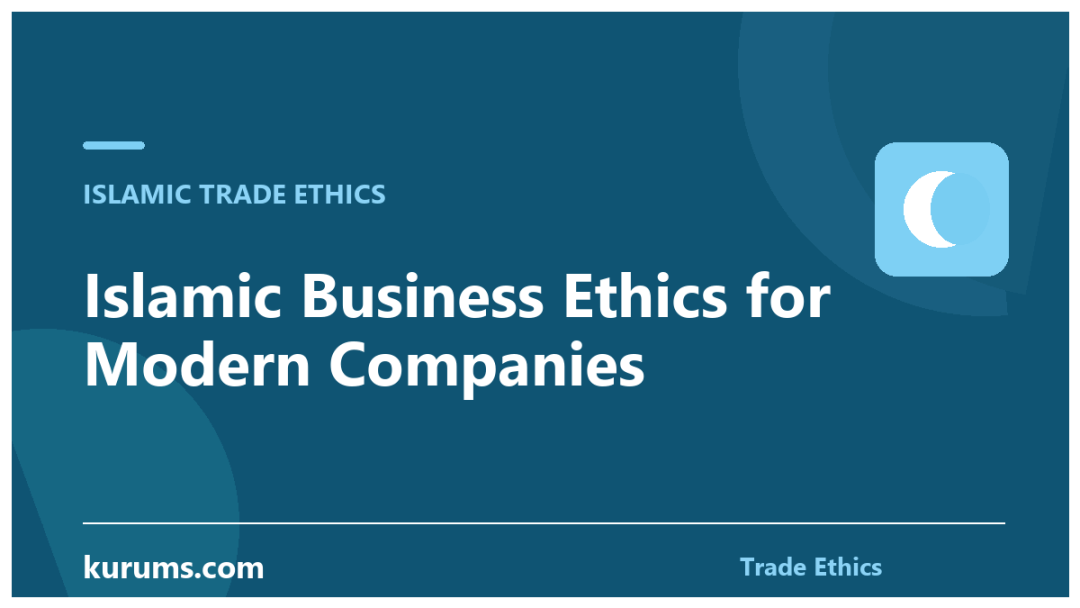 Islamic Business Ethics for Modern Companies