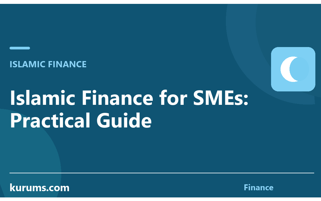 Islamic Finance for SMEs: Practical Guide