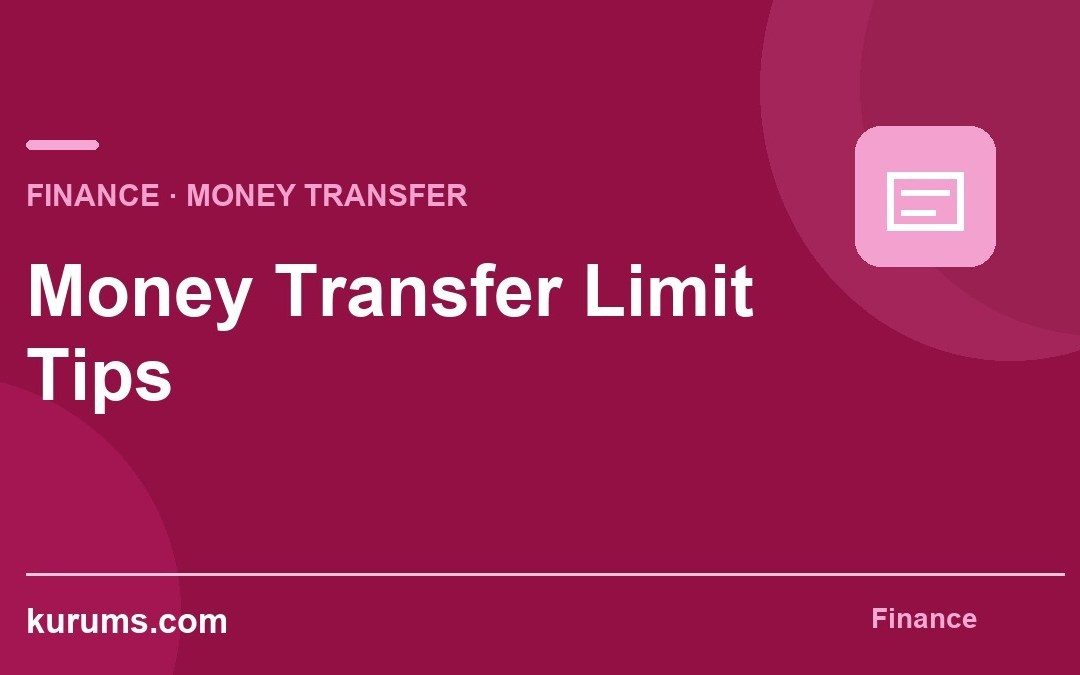 Money Transfer Limit Tips