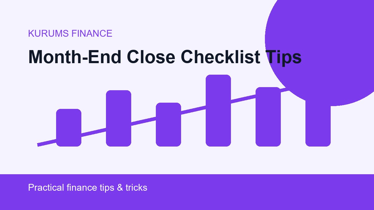 Month-End Close Checklist Tips: How Finance Teams Close Faster With Fewer Surprises