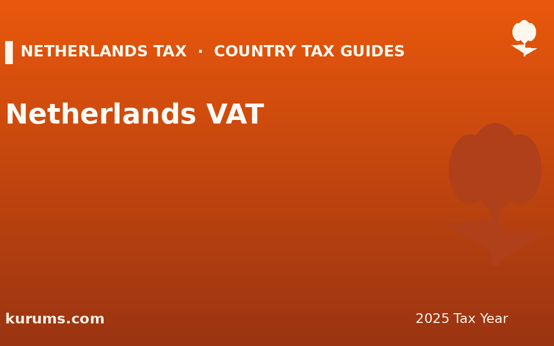 Netherlands VAT (BTW) Rates & How It Works (2025)