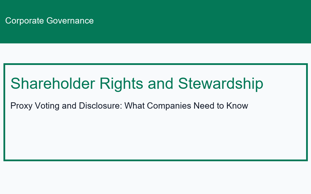 Proxy Voting and Disclosure: What Companies Need to Know