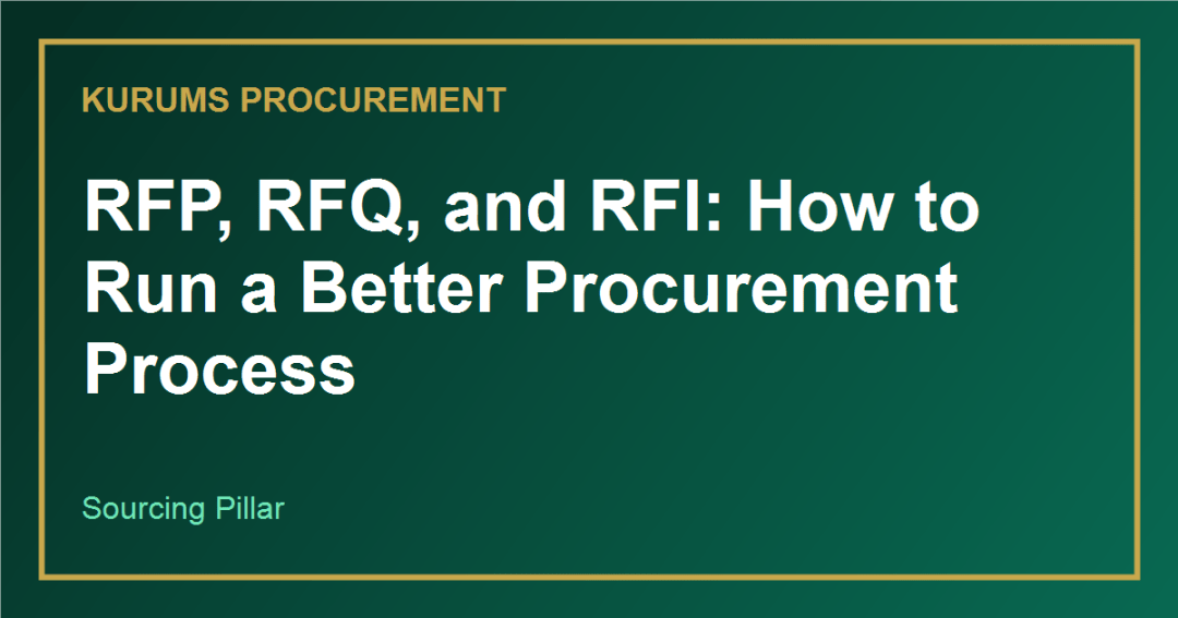 RFP, RFQ, and RFI: How to Run a Better Procurement Process