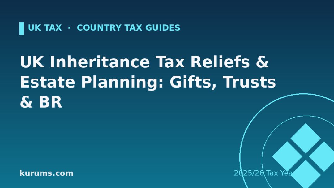 UK Inheritance Tax Reliefs & Estate Planning: Gifts, Trusts & BR (2025/26)